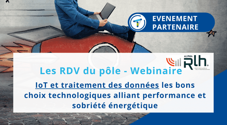 [Webinaire] - IoT et traitement des données, les bons choix technologiques alliant performance et sobriété énergétique !